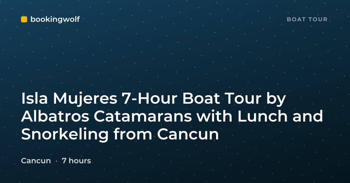 Isla Mujeres 7-Hour Boat Tour by Albatros Catamarans with Lunch and Snorkeling from Cancun