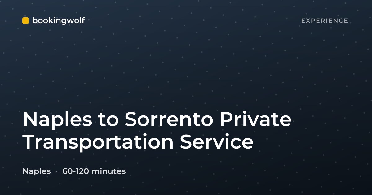 Naples to Sorrento Private Transportation Service