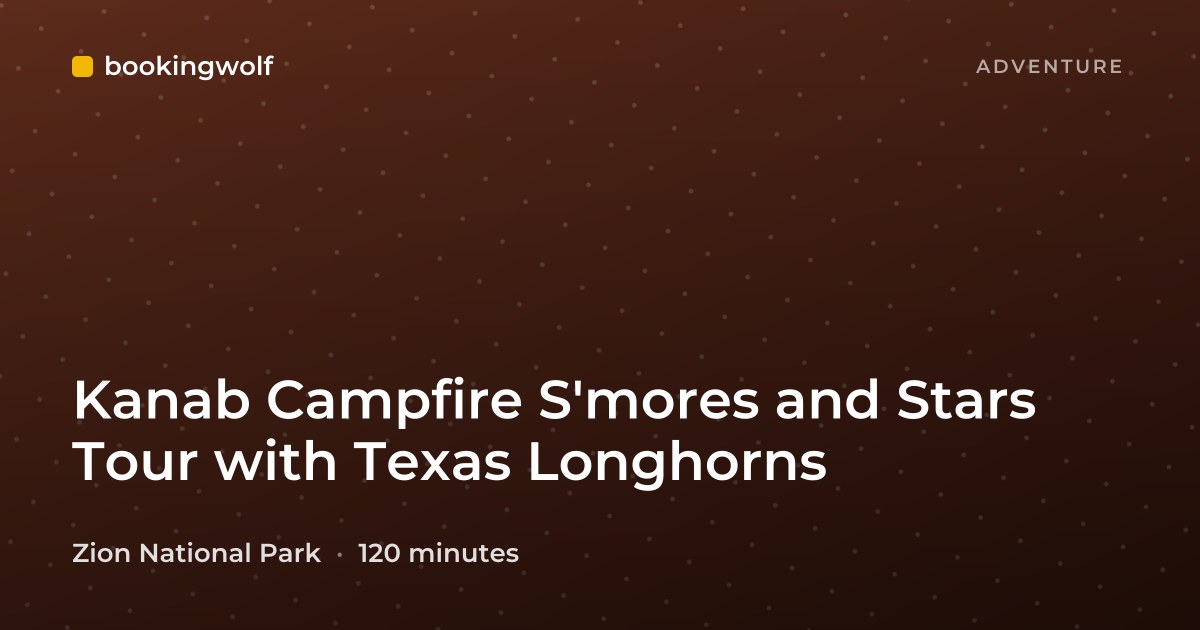 Kanab Campfire S'mores and Stars Tour with Texas Longhorns