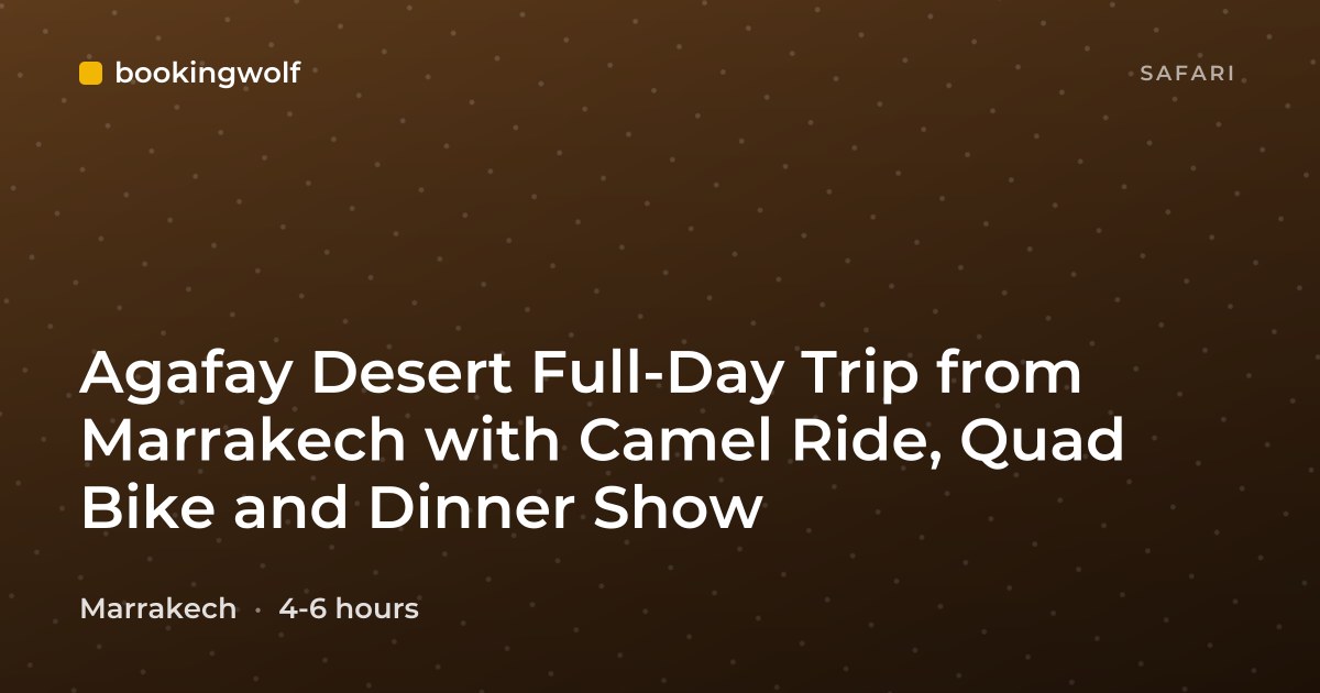 Agafay Desert Full-Day Trip from Marrakech with Camel Ride, Quad Bike and Dinner Show