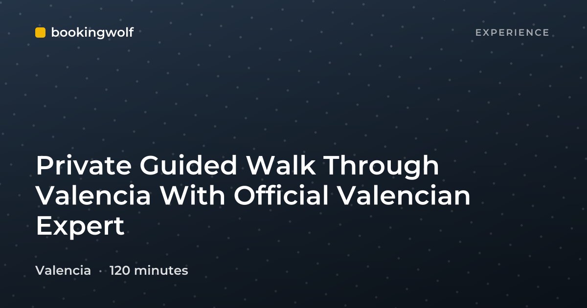 Private Guided Walk Through Valencia With Official Valencian Expert