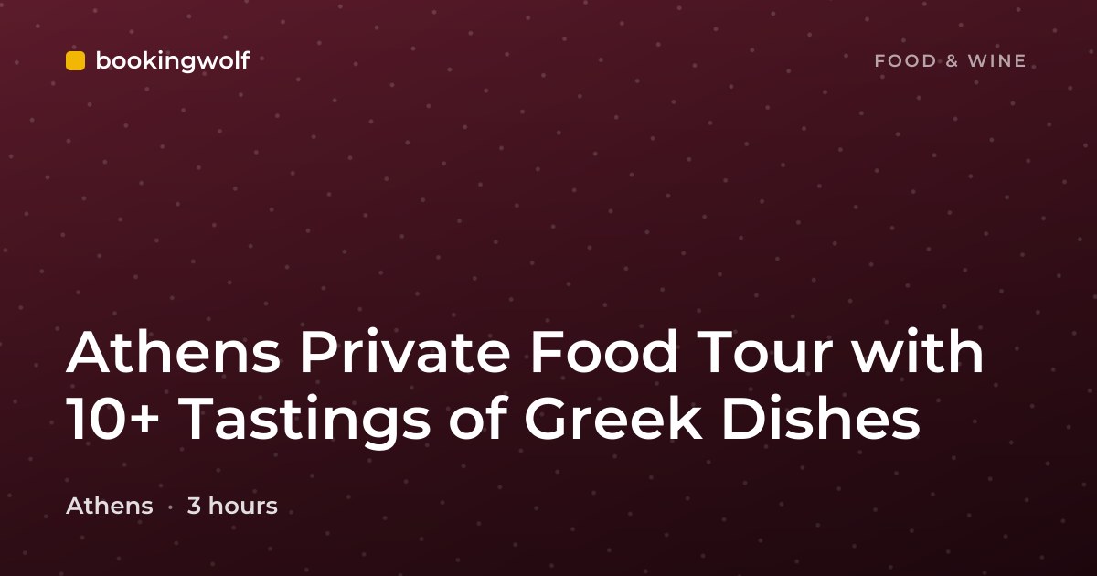 Athens Private Food Tour with 10+ Tastings of Greek Dishes