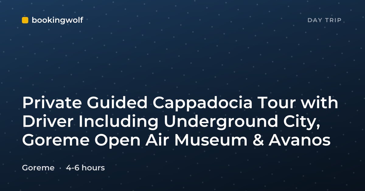 Private Guided Cappadocia Tour with Driver Including Underground City, Goreme Open Air Museum & Avanos