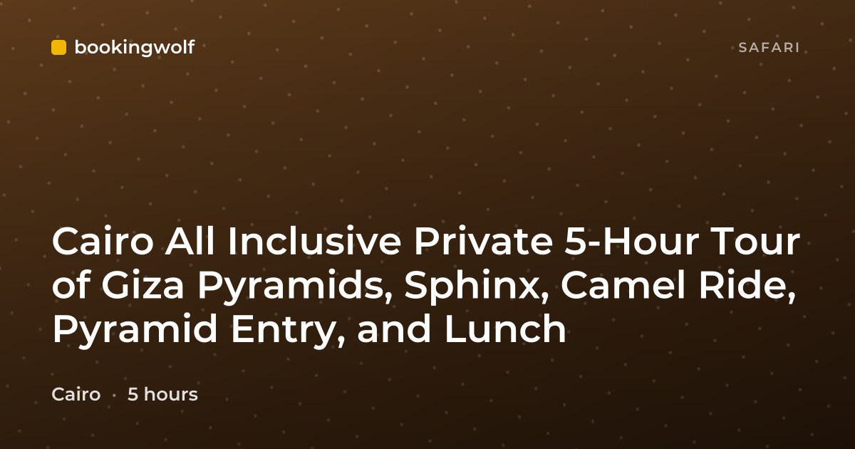 Cairo All Inclusive Private 5-Hour Tour of Giza Pyramids, Sphinx, Camel Ride, Pyramid Entry, and Lunch