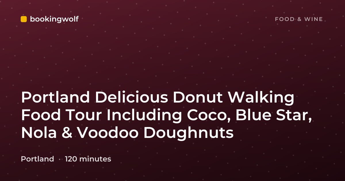 Portland Delicious Donut Walking Food Tour Including Coco, Blue Star, Nola & Voodoo Doughnuts