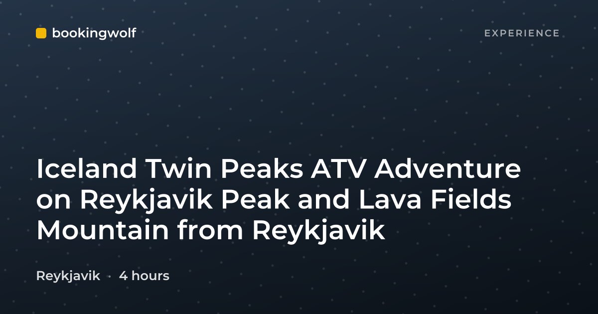 Iceland Twin Peaks ATV Adventure on Reykjavik Peak and Lava Fields Mountain from Reykjavik
