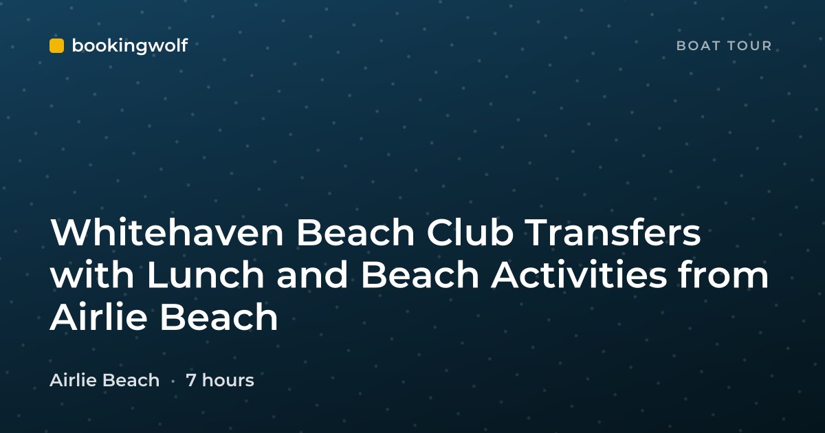 Whitehaven Beach Club Transfers with Lunch and Beach Activities from Airlie Beach