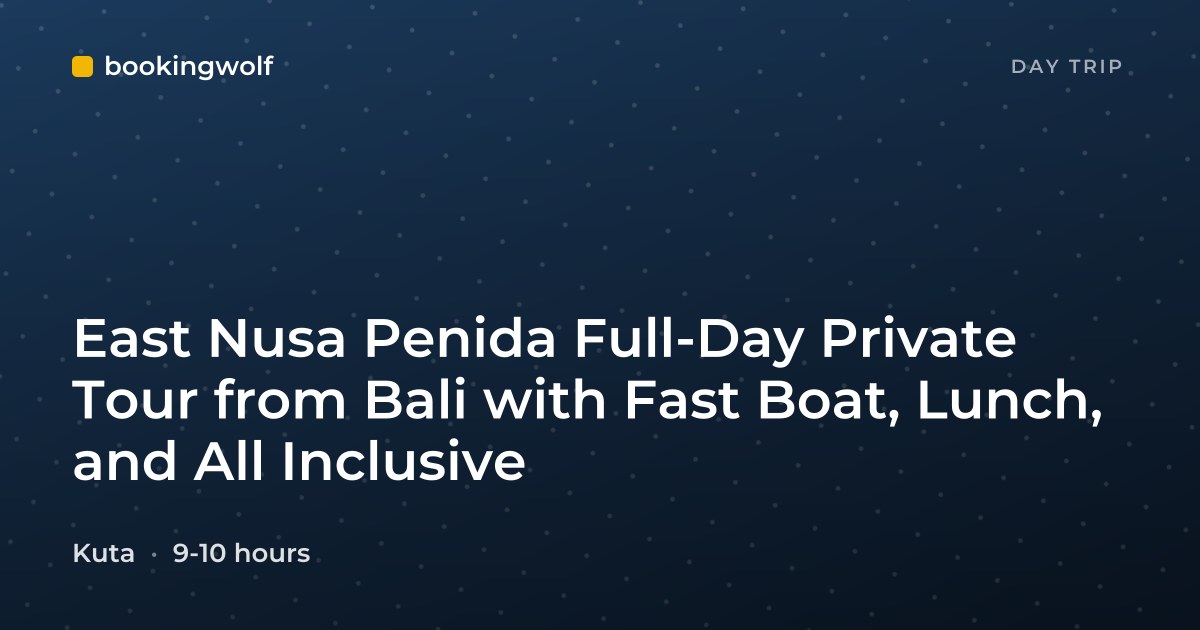 East Nusa Penida Full-Day Private Tour from Bali with Fast Boat, Lunch, and All Inclusive