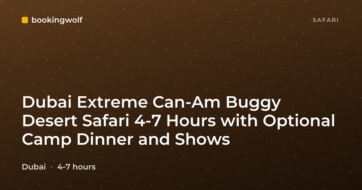 Dubai Extreme Can-Am Buggy Desert Safari 4-7 Hours with Optional Camp Dinner and Shows