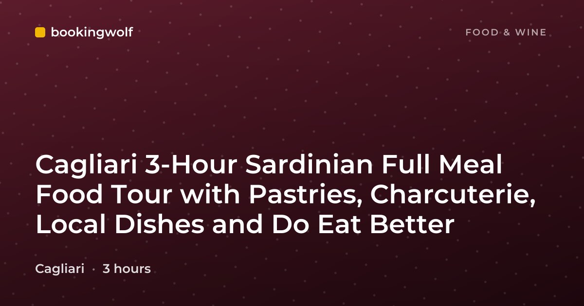 Cagliari 3-Hour Sardinian Full Meal Food Tour with Pastries, Charcuterie, Local Dishes and Do Eat Better