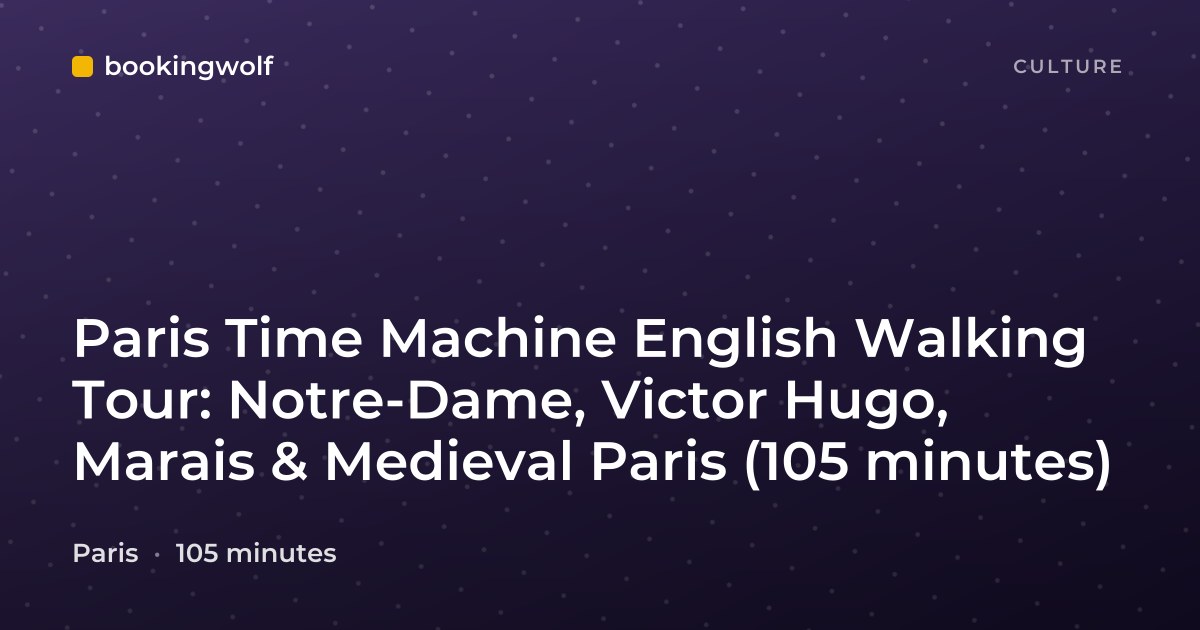 Paris Time Machine English Walking Tour: Notre-Dame, Victor Hugo, Marais & Medieval Paris (105 minutes)