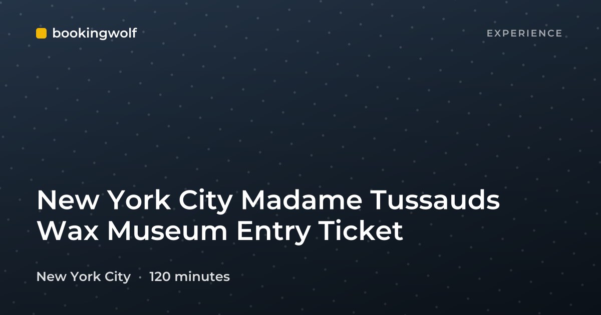 New York City Madame Tussauds Wax Museum Entry Ticket