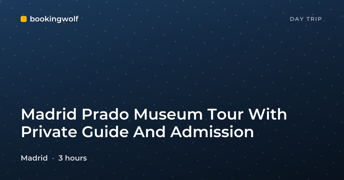 Madrid Prado Museum Tour With Private Guide And Admission