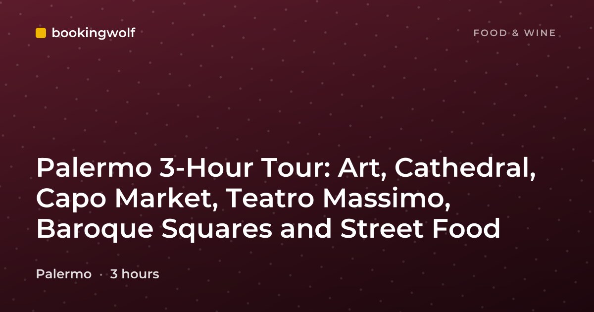 Palermo 3-Hour Tour: Art, Cathedral, Capo Market, Teatro Massimo, Baroque Squares and Street Food