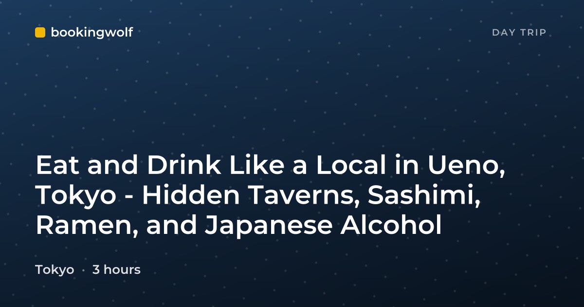 Eat and Drink Like a Local in Ueno, Tokyo - Hidden Taverns, Sashimi, Ramen, and Japanese Alcohol