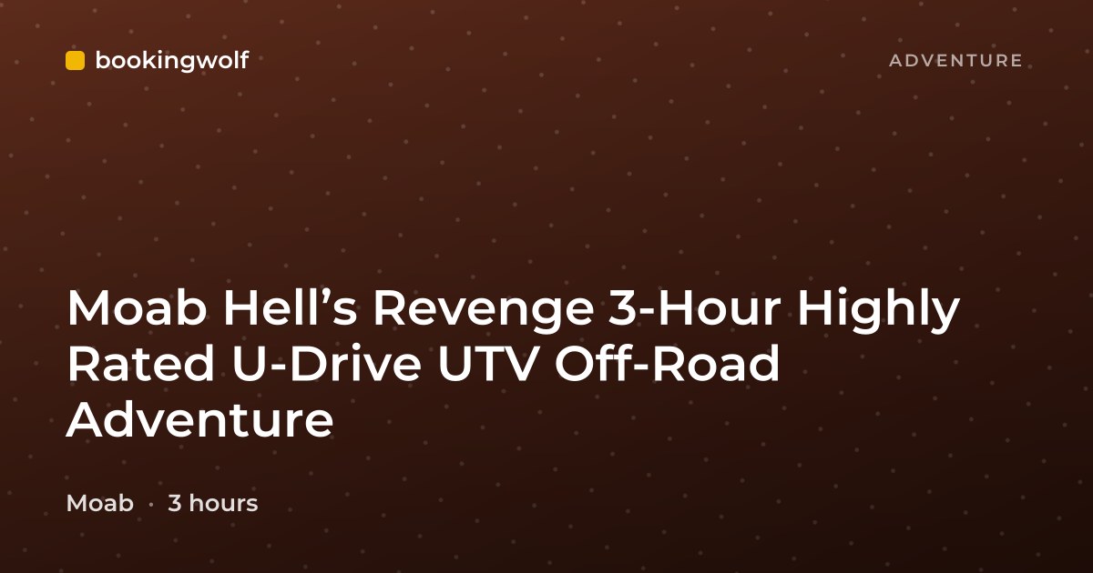 Moab Hell’s Revenge 3-Hour Highly Rated U-Drive UTV Off-Road Adventure