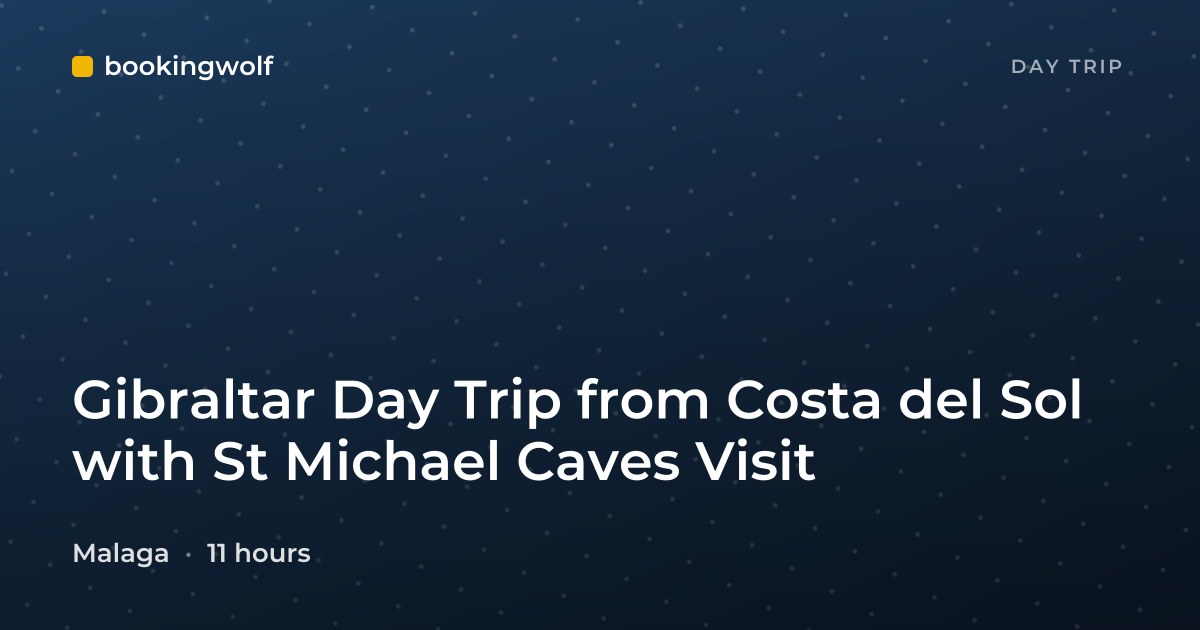 Gibraltar Day Trip from Costa del Sol with St Michael Caves Visit