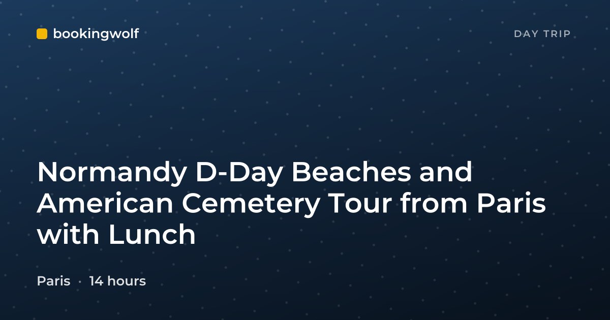Normandy D-Day Beaches and American Cemetery Tour from Paris with Lunch