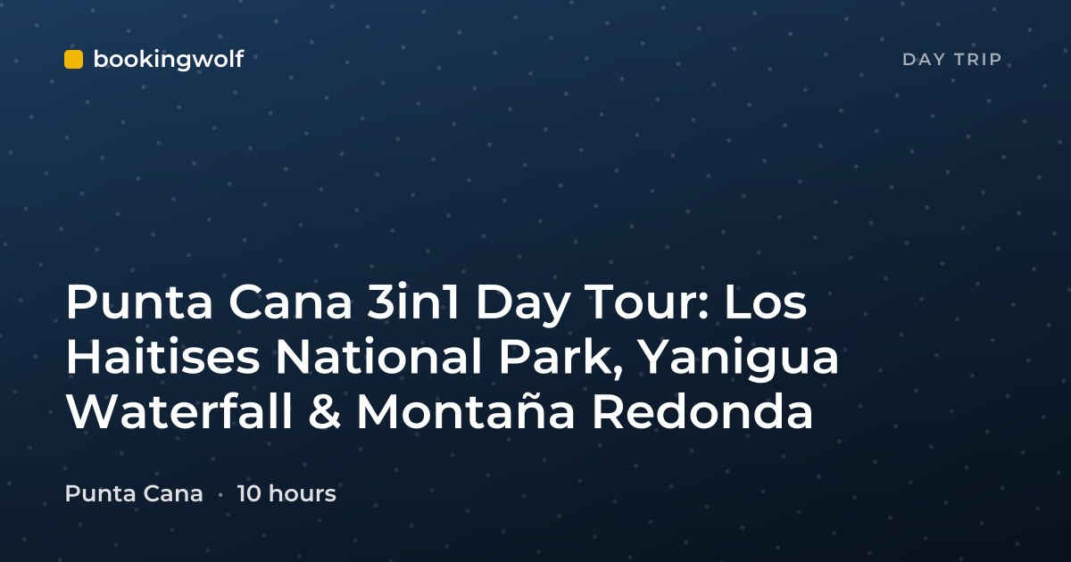 Punta Cana 3in1 Day Tour: Los Haitises National Park, Yanigua Waterfall & Montaña Redonda