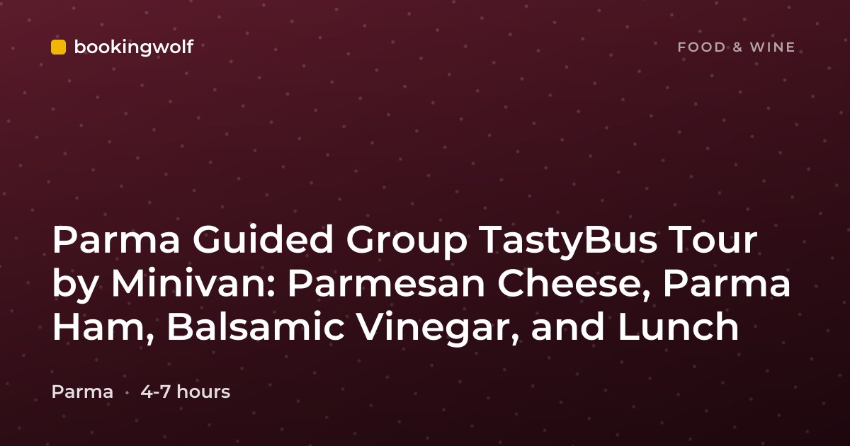 Parma Guided Group TastyBus Tour by Minivan: Parmesan Cheese, Parma Ham, Balsamic Vinegar, and Lunch