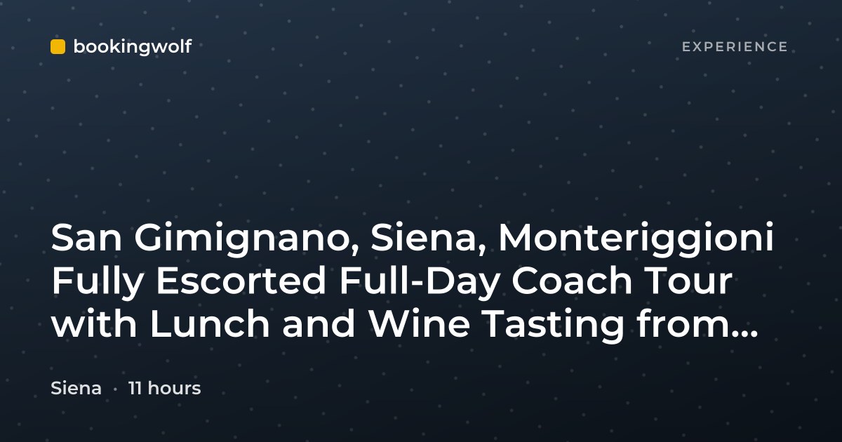 San Gimignano, Siena, Monteriggioni Fully Escorted Full-Day Coach Tour with Lunch and Wine Tasting from Florence