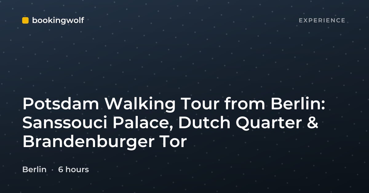 Potsdam Walking Tour from Berlin: Sanssouci Palace, Dutch Quarter & Brandenburger Tor