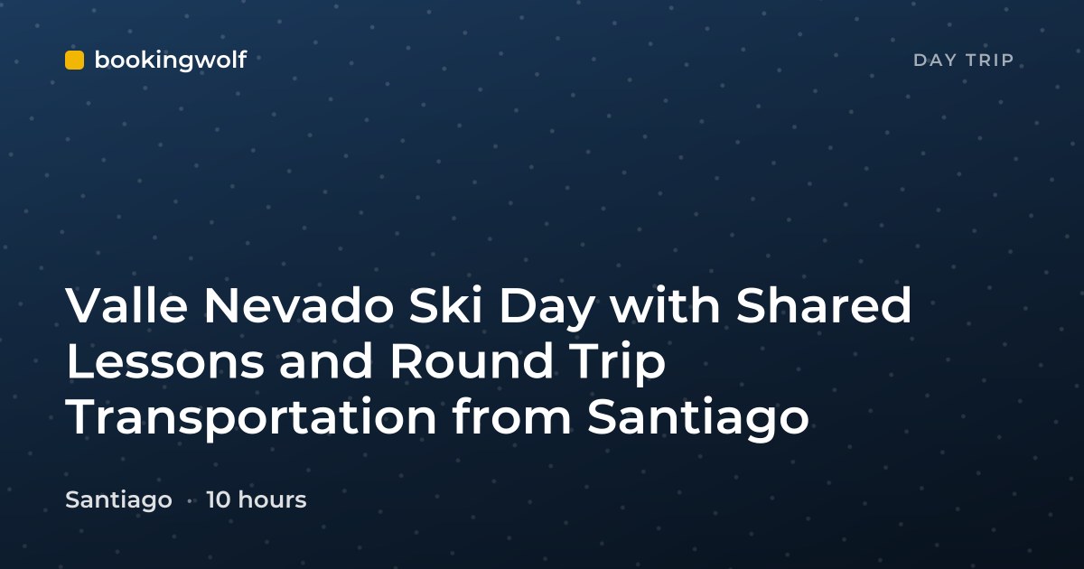 Valle Nevado Ski Day with Shared Lessons and Round Trip Transportation from Santiago