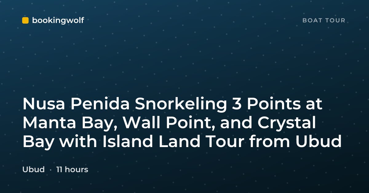 Nusa Penida Snorkeling 3 Points at Manta Bay, Wall Point, and Crystal Bay with Island Land Tour from Ubud