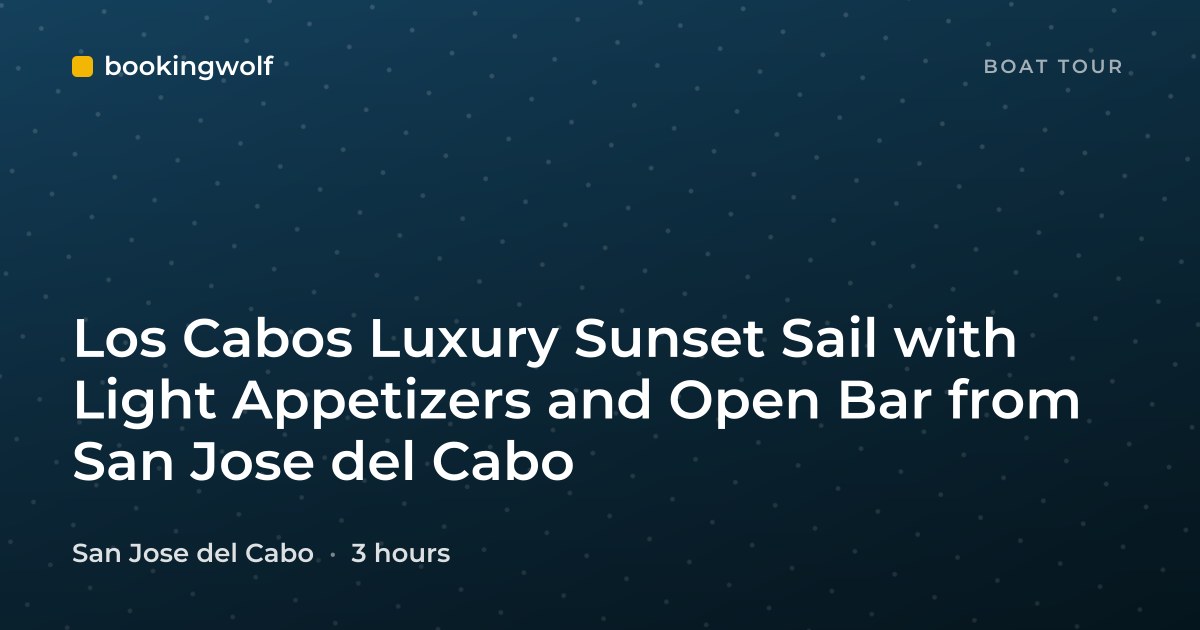 Los Cabos Luxury Sunset Sail with Light Appetizers and Open Bar from San Jose del Cabo