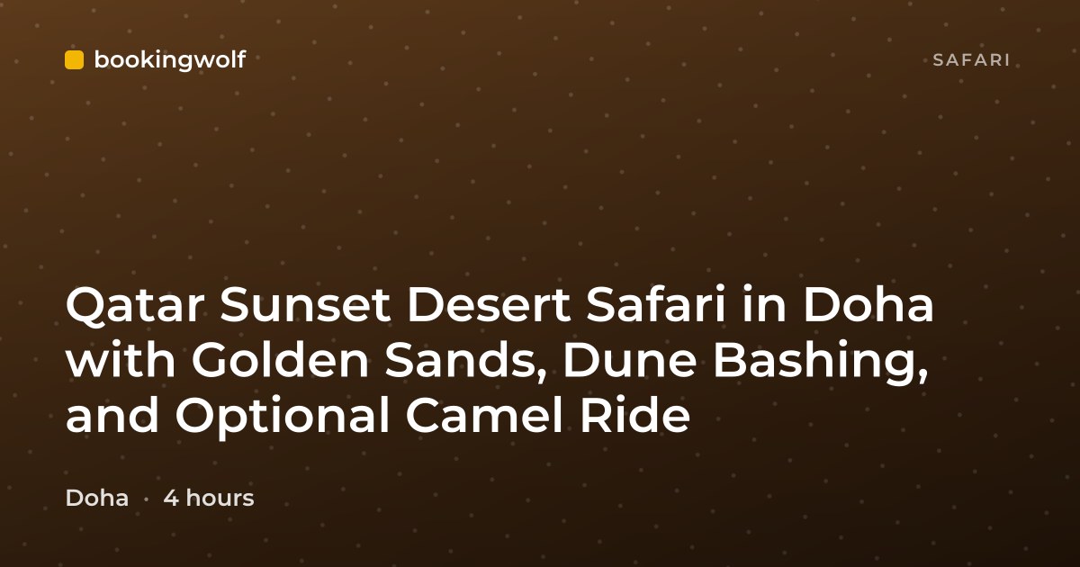 Qatar Sunset Desert Safari in Doha with Golden Sands, Dune Bashing, and Optional Camel Ride