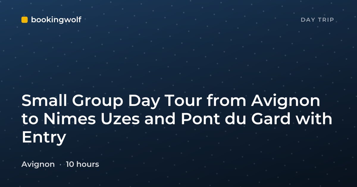Small Group Day Tour from Avignon to Nimes Uzes and Pont du Gard with Entry
