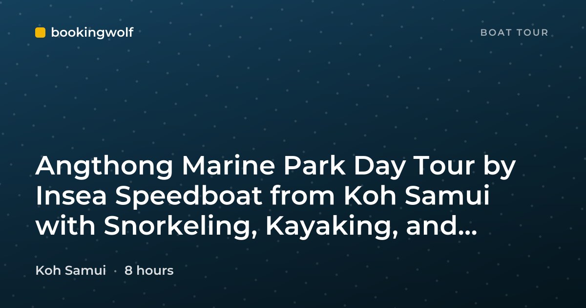 Angthong Marine Park Day Tour by Insea Speedboat from Koh Samui with Snorkeling, Kayaking, and Hiking