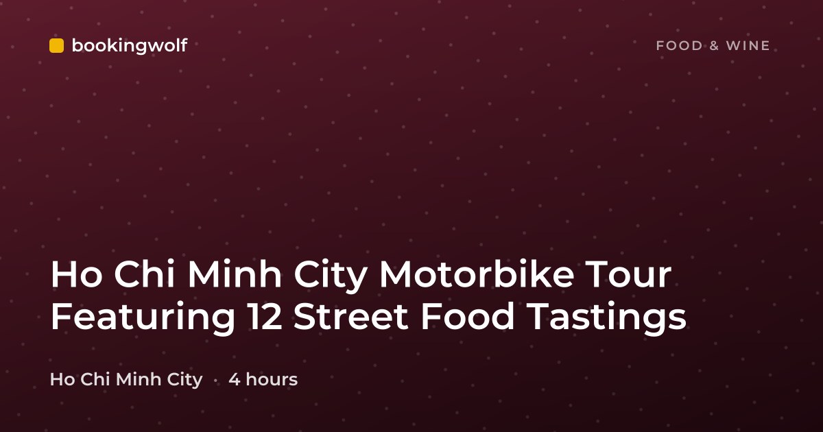 Ho Chi Minh City Motorbike Tour Featuring 12 Street Food Tastings