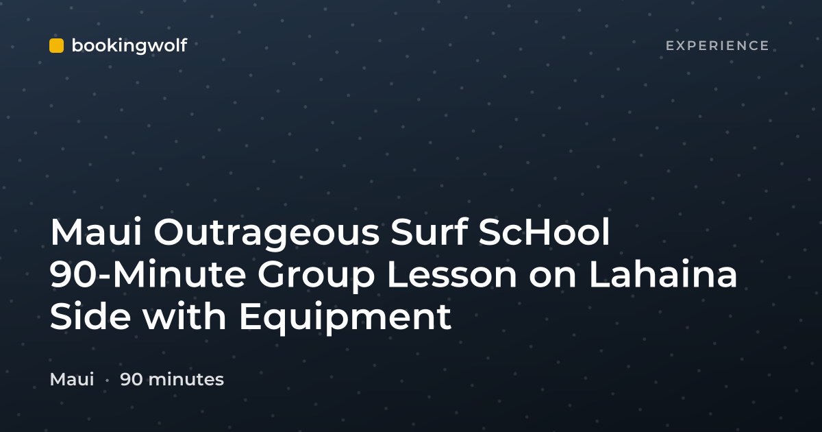 Maui Outrageous Surf ScHool 90-Minute Group Lesson on Lahaina Side with Equipment