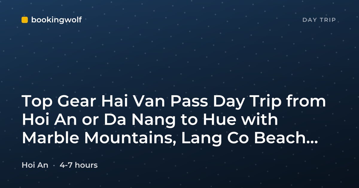 Top Gear Hai Van Pass Day Trip from Hoi An or Da Nang to Hue with Marble Mountains, Lang Co Beach, and Elephant Springs