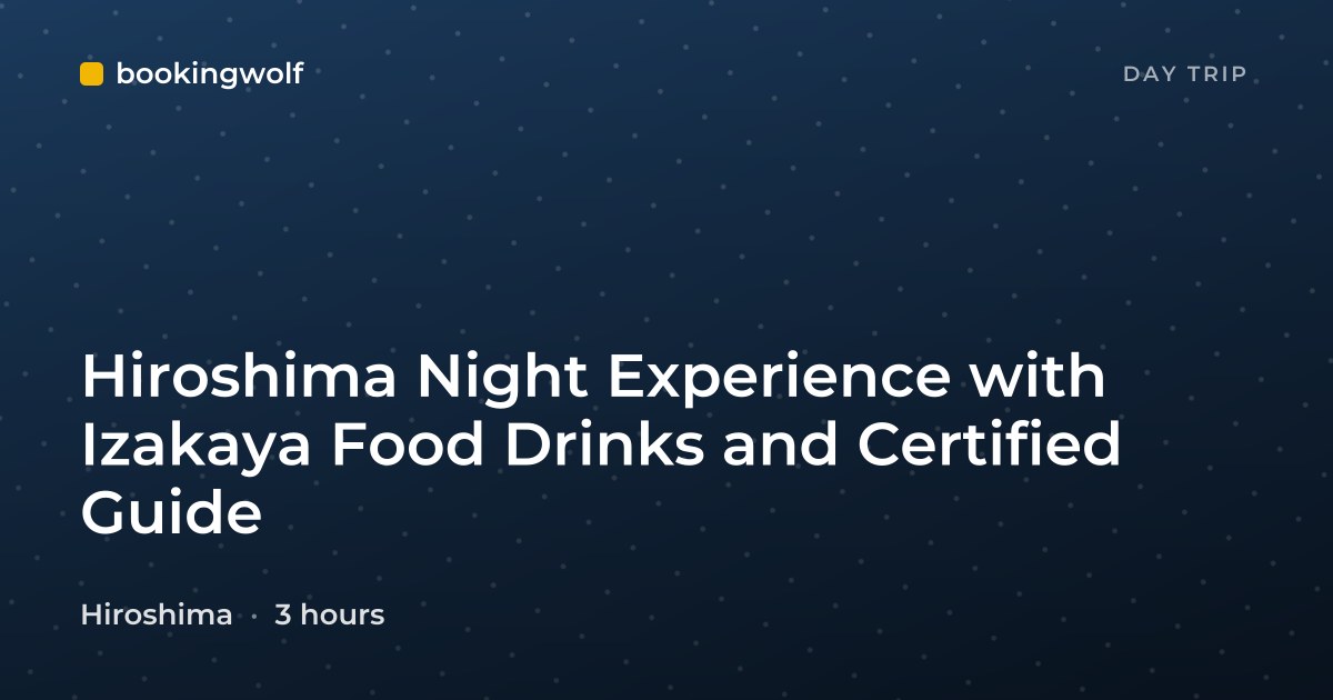 Hiroshima Night Experience with Izakaya Food Drinks and Certified Guide