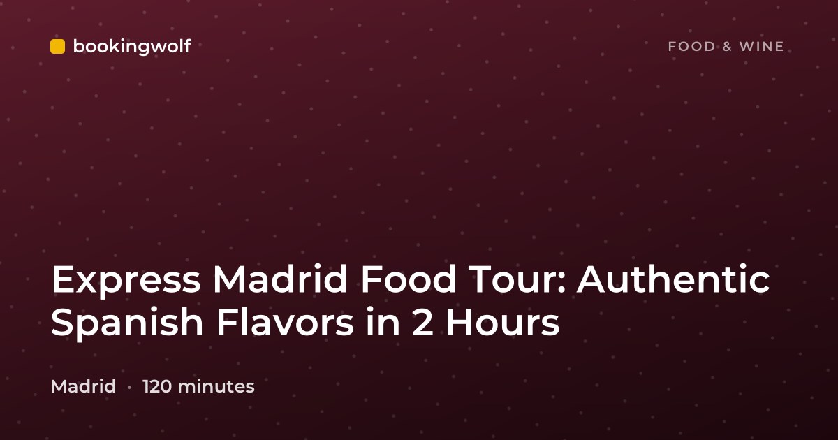 Express Madrid Food Tour: Authentic Spanish Flavors in 2 Hours