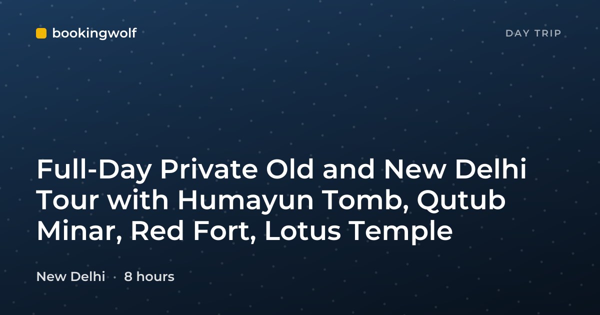 Full-Day Private Old and New Delhi Tour with Humayun Tomb, Qutub Minar, Red Fort, Lotus Temple