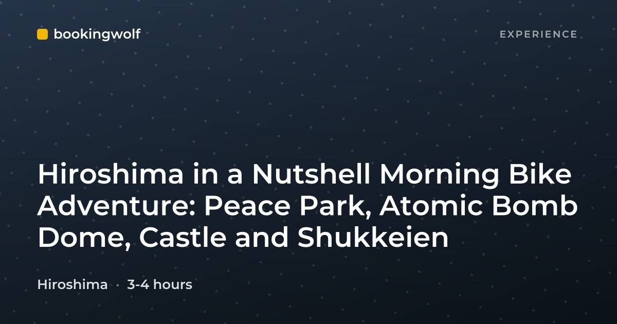Hiroshima in a Nutshell Morning Bike Adventure: Peace Park, Atomic Bomb Dome, Castle and Shukkeien