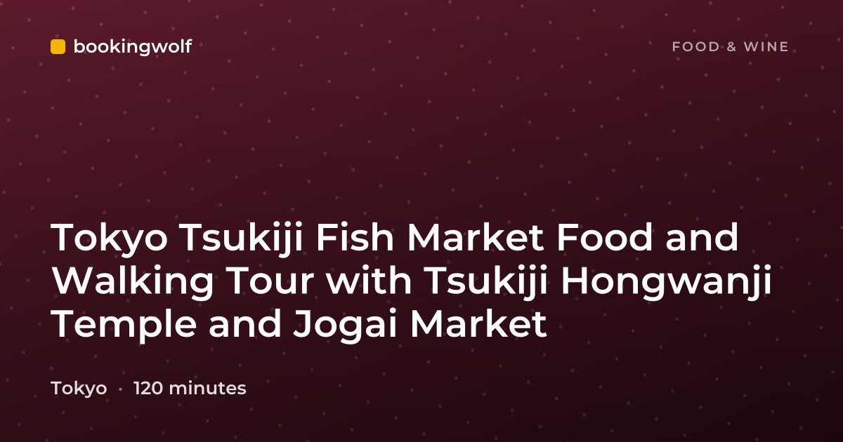Tokyo Tsukiji Fish Market Food and Walking Tour with Tsukiji Hongwanji Temple and Jogai Market