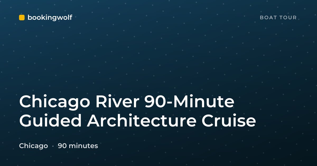Chicago River 90-Minute Guided Architecture Cruise