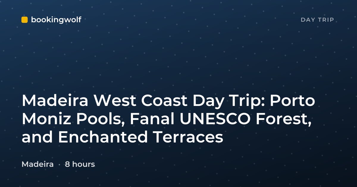 Madeira West Coast Day Trip: Porto Moniz Pools, Fanal UNESCO Forest, and Enchanted Terraces