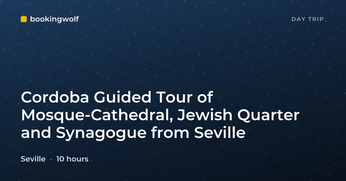 Cordoba Guided Tour of Mosque-Cathedral, Jewish Quarter and Synagogue from Seville