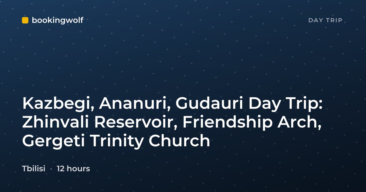 Kazbegi, Ananuri, Gudauri Day Trip: Zhinvali Reservoir, Friendship Arch, Gergeti Trinity Church