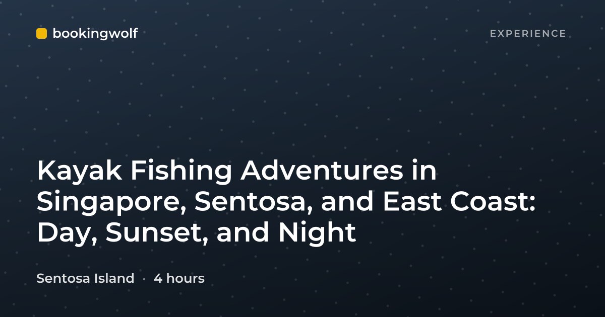 Kayak Fishing Adventures in Singapore, Sentosa, and East Coast: Day, Sunset, and Night