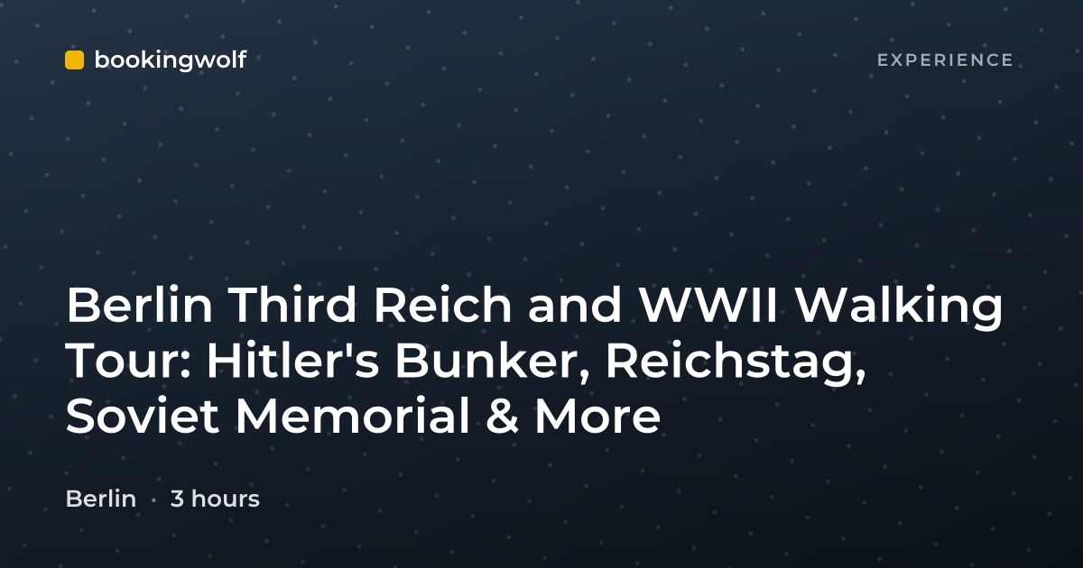 Berlin Third Reich and WWII Walking Tour: Hitler's Bunker, Reichstag, Soviet Memorial & More