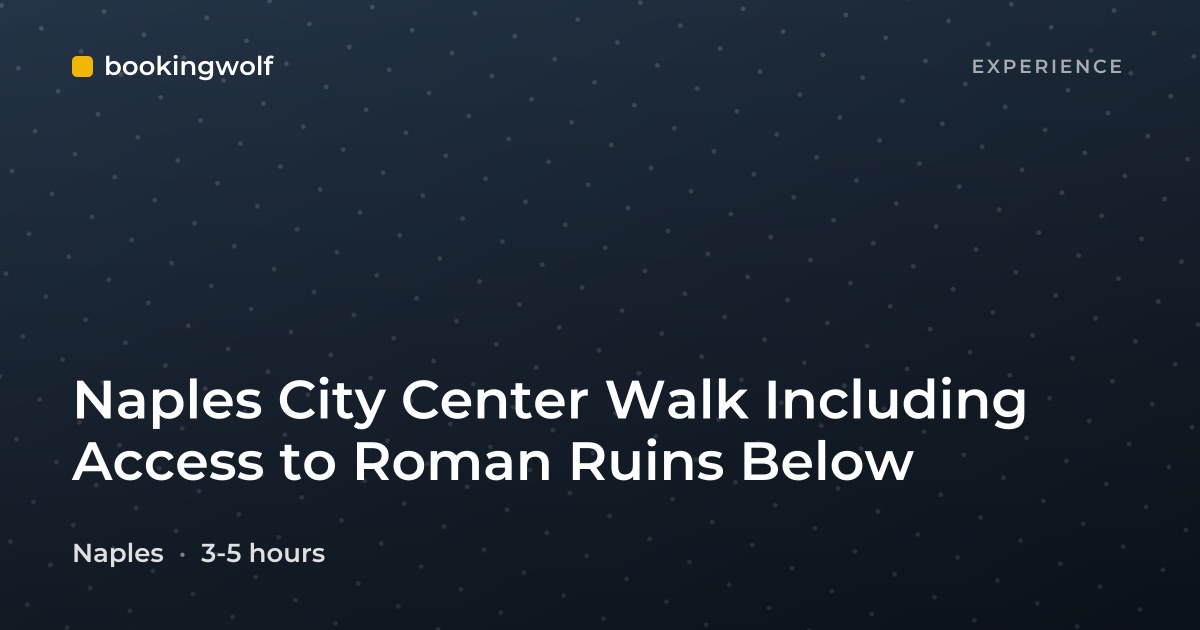 Naples City Center Walk Including Access to Roman Ruins Below