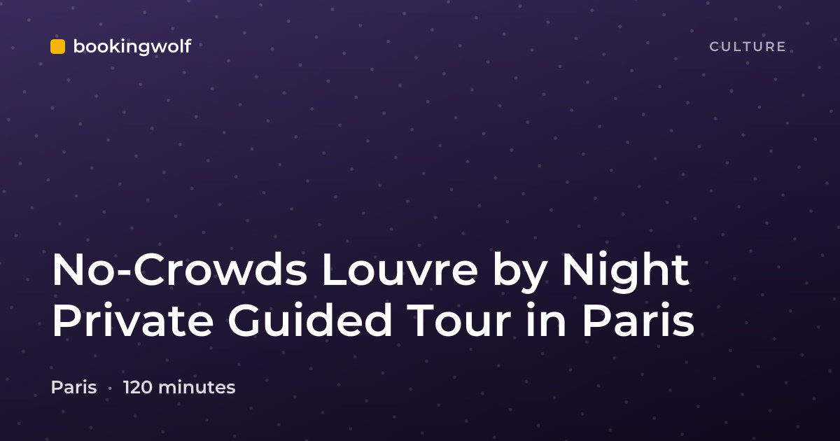 No-Crowds Louvre by Night Private Guided Tour in Paris