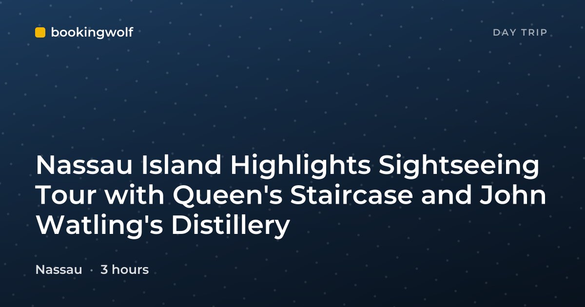 Nassau Island Highlights Sightseeing Tour with Queen's Staircase and John Watling's Distillery