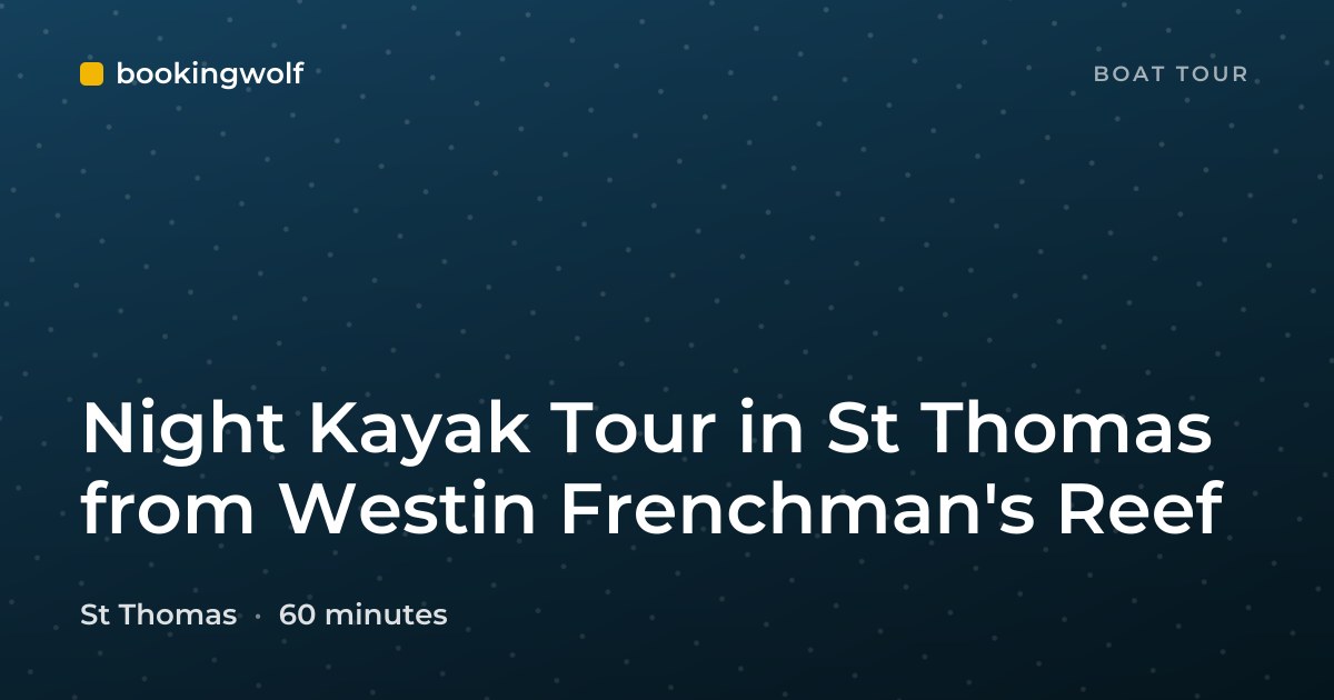 Night Kayak Tour in St Thomas from Westin Frenchman's Reef